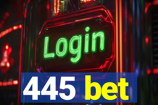 445 bet